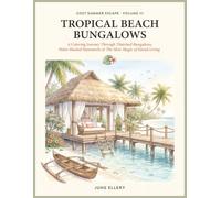Cozy Summer Escape: Tropical Beach Bungalows: A Relaxing Adult Coloring Book Journey Through Thatched Bungalows, Palm-Shaded Hammocks, Coral Reefs & The Slow Magic of Island Living