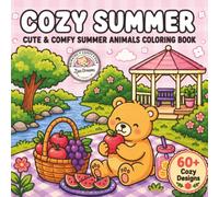 Cozy Summer: Simple Animals Coloring Book Peaceful Beach Days, Gardens, Camping Nights and Charming Outdoor Escapes: Bold and Easy Cute Animal Scenes ... Comfy Animal Adventures with Gardens