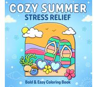Cozy Summer Stress Relief: Bold and Easy Coloring Book for Adults and Teens - Large Print Designs Featuring Stained Glass, Mandalas, Nature Patterns, Summer Items, Sea Life, Animals, and Flowers