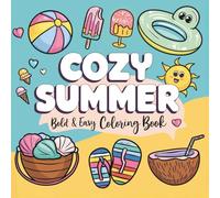 Cozy Summer Vibes Coloring Book: Bold & Easy Designs for Adults & Teens, Kids - Cute & Cozy Hygge-Inspired Designs with Thick Lines for Stress Relief & Relaxation for Girl