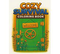 Cozy Survival Coloring Book: Color Pages Featuring Calm Survival Scenes, Creative Ruins, and End Of The World Living