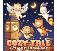 Cozy Tale Coloring Book: Cute Fairy Story Coloring Pages for Adults & Teens Featuring Little Friends in Magical World with Kawaii Moments and Funny Adventures for Relaxation