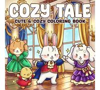 Cozy Tale Coloring Book: Fantasy Land Coloring Pages for All Ages with Whimsical Scenes and Heartwarming Fairy Tale Moments to Relax