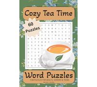 Cozy Tea Time Word Puzzles: Cozy Tea Time Word Search Puzzles, Cryptograms and Word Scramble with Easy to Read Print about Tea Time, Tea, Tea Party ... Gift for Vacation, Holidays and Free Times