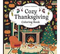 Cozy Thanksgiving Coloring Book for Adults and Kids: A Relaxing 176-Page Collection of Fall-Inspired Designs for a Joyful Holiday Season: Celebrate ... - Perfect for Stress Relief and Family Fun!