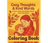 Cozy Thoughts & Kind Words: A Self Love Coloring Book For Children