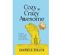 COZY TO CRAZY AWESOME: Master Your Inner Introvert and Thrive in Every Space