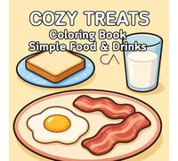 Cozy Treats Coloring Book: Cute and Simple Food & Drink Illustrations for Relaxation and Stress Relief