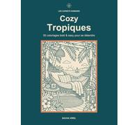 Cozy Tropiques: 50 coloriages bold & easy pour se détendre