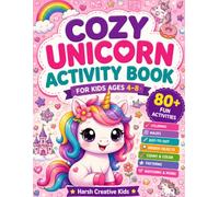 Cozy Unicorn Activity Book for Kids Ages 4-8: 80+ Fun Activities Including Coloring, Mazes, Dot-to-Dot, Hidden Objects, Count & Color, Patterns, ... Matching, Finish the Drawing, and More!