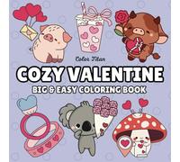 COZY VALENTINE: Adorable Bold & Easy Coloring Book for Adults & Kids Featuring Cute & Cozy Animals & All Things Valentine