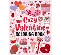 Cozy Valentine Coloring Book: Bold and Easy Designs for Kids and Adults with Simple and Lovely Designs to Inspire Love and Relaxation