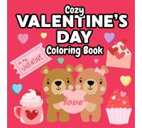Cozy Valentine’s Day Coloring Book for Kids: Big, Simple Valentines Coloring Pages with Cute Animals, Unicorns, Hearts & Delicious Valentine Treats