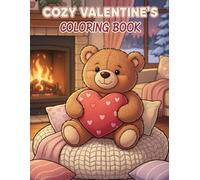 Cozy Valentine's Coloring Book: Celebrate Love With Fifty Unique Heartwarming Illustrations For Total Relaxation