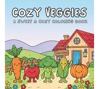 Cozy Veggies Cute & Easy Coloring Book: Adorable Vegetable Friends in Cozy Coloring Scenes