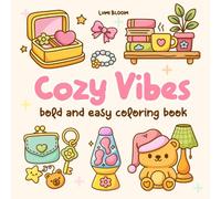 Cozy Vibes: Bold and Easy Coloring Book for Adults, Teens, and Beginners, for Stress Relief and Relaxation
