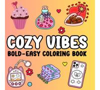 Cozy Vibes: Bold & Easy Coloring Book: 50 Relaxing Pages for Stress Relief & Mindfulness Simple & Fun Designs for Teens & Adults