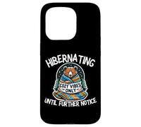 Cozy Vibes n'hibernant Que jusqu'à Nouvel Ordre Coque pour iPhone 15 Pro