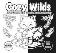 Cozy Wilds: An Easy Monochrome Chibi Wilderness Coloring Book for Adults featuring the One-Pen Ritual