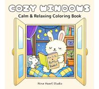 COZY WINDOWS: A Calm & Relaxing Coloring Book - Little Moments of a Rabbit and a Mouse