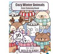 Cozy Winter Animals Cute Coloring Book for Kids: Adorable & Easy Coloring Pages with Kawaii Winter Animals, Snow Fun, and Holiday Magic - Bold Lines for Children Ages 4-8