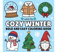 Cozy Winter Bold and Easy Coloring Book: Cute & Relaxing Winter Designs with Hot Cocoa, Mittens, Candles, and Cozy Holiday Vibes - Fun and Stress-Free Coloring for Kids, Teens & Adults