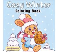 Cozy Winter Coloring Book: 40 Hand-Drawn Illustrations for Relaxing Coloring Fun and Stress-Free Creativity for All Ages