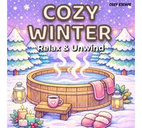 Cozy Winter Coloring Book for Adults & Teens: Relax & Unwind with Cute Cozy Scenes, Hot Cocoa, Blankets & Hygge Vibes