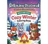 Cozy Winter Coloring Book: Relaxing Seasonal Designs to Warm Your Heart Through Cold Winter Days