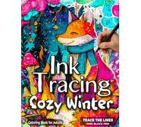 Cozy Winter Ink Tracing Coloring Book for Adults: Calming Reverse Coloring Art for Stress Relief and Creative Relaxation - Trace the Lines By Using Only One Black Pen