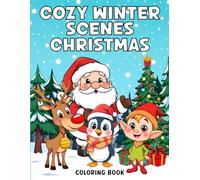 Cozy Winter Scenes Christmas Coloring Book: 70+ Bold, Easy, Enchanted Holiday Family Fun Designs Featuring Santa Claus, Elves, Cute Animals, Snowmen, ... WordSearch, and Dot-to-Dot for Teens & Adults