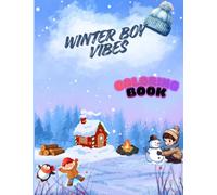 Cozy Winter Vibes Coloring Book For Kids Age 5-8: The Magic Of Winter "Snowy Days & Frosty Nights: A Winter Coloring Journey".