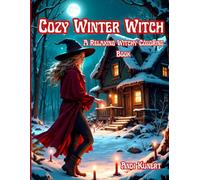 Cozy Winter Witch Coloring Book: Relaxing Witchy Coloring Pages for Cozy Winter Magic, Candlelight & Mindful Calm