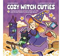 Cozy Witch Cuties: A Cute Coloring Book of Charming Scenes of Cozy Witch Life for Adults & Teens to Color and Relax