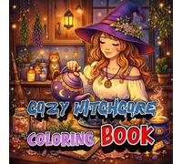 Cozy Witchcore Coloring Book: A Cozy Whimsigoth Coloring Book Inspired by Witchcore & Cottage Witch Aesthetic for Adults & Teens