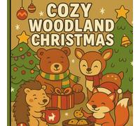 COZY WOODLAND CHRISTMAS CRITTERS: FUN & EASY COLORING BOOK
