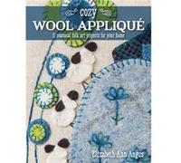Cozy Wool Applique by Elizabeth Ann Angus Inconnu (Auteur)