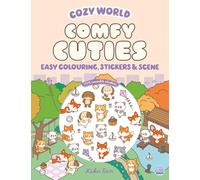 Cozy World Comfy Cuties: Easy Colouring and Sticker Scene for Teens, Young Adults and Adults
