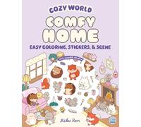Cozy World Comfy Home: Easy Coloring and Sticker Scene for Teens, Young Adults, and Adults