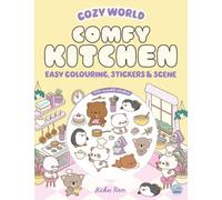 Cozy World Comfy Kitchen: Easy Colouring and Sticker Scene for Teens, Young Adults and Adults