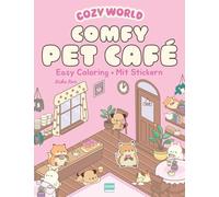 Cozy World - Comfy Pet Café (mit Stickern): Süße Figuren zum Ausmalen (Cosy Coloring)