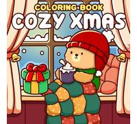 Cozy Xmas Coloring Book: Winter Wonderland Coloring Pages Featuring Cute Animals and Heartwarming Scenes Illustrations for Families and Kids Relaxation and Joy