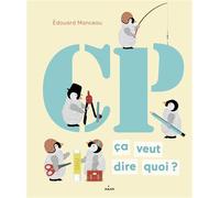 CP, ça veut dire quoi ? - Édouard Manceau - Milan Eds - cartonné - Album jeunesse dès 3 ans