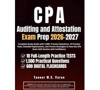 CPA Auditing and Attestation Exam Prep 2026-2027: Complete Study Guide with 1,500+ Practice Questions, 10 Practice Tests, Detailed Explanations, and ... Pass the CPA Exam AUD Section with Confidence