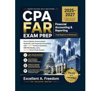CPA FAR EXAM PREP 2025-2027 Financial Accounting & Reporting from Beginner to Advanced: How to Master Governmental, Nonprofit, and Corporate ... Workbooks, and a 90-Day Smart Study System