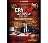 CPA FAR EXAM PREP 2026-2027: Comprehensive Study Guide with Financial Reporting Review, Governmental Accounting, and 1,000+ Practice Questions