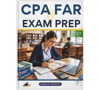 CPA FAR EXAM PREP: Master the CPA FAR Exam: In-Depth Strategies, Key Accounting Concepts, and Practice Questions for Guaranteed Success