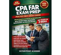 CPA FAR EXAM PREP PRACTICE-FIRST CRASH COURSE: MASTER FINANCIAL ACCOUNTING AND REPORTING (FAR) WITH EXAM-LEVEL SCENARIOS, RAPID RETAKES, AND PRECISION REVIEW