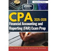 CPA Financial Accounting and Reporting (FAR) Exam Prep 2025-2026: Master the Exam With 4 Full-Length Practice Tests, Detailed Answer Explanations, and the Latest 2026 Exam Content Outline