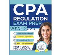 CPA REGULATION EXAM PREP 2025-2026: Includes 3 Full-Length Practice Tests, 800+ Questions, Bonus Drills, Answer Keys and Explanations